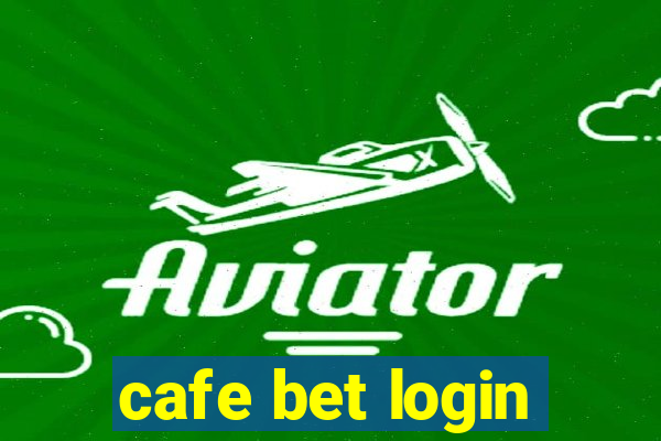 cafe bet login